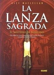 Beispielbild fr LA LANZA SAGRADA: EL MISTERIO DE LONGINO. zum Verkauf von Any Amount of Books