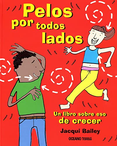Stock image for Pelos por todos lados. Un libro sobre eso de crecer (El libro Oc?ano de?) (Spanish Edition) for sale by Front Cover Books