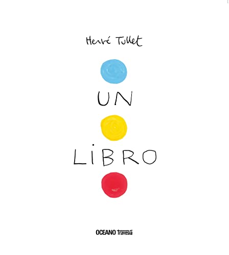 Un libro (Spanish Edition) (9786074003765) by HervÃ© Tullet