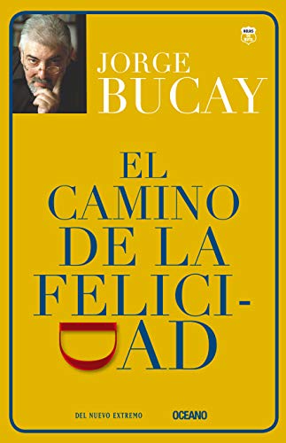 CAMINO DE LA FELICIDAD, EL (TERCERA EDICION) (9786074003864) by BUCAY, JORGE