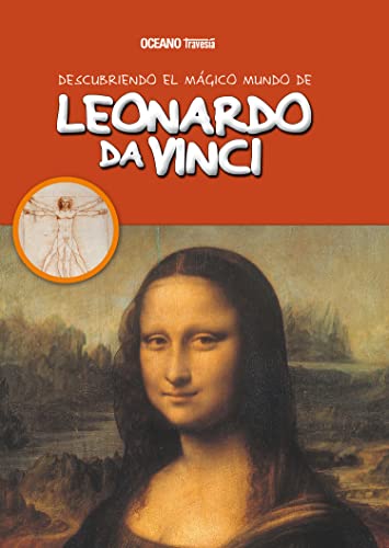 Imagen de archivo de Descubriendo el mgico mundo de Leonardo Da Vinci: Pintor, escultor, anatomista, juguetero real, inventor, cocinero. a la venta por medimops