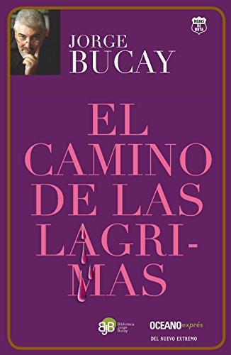 Stock image for El camino de las lágrimas (Biblioteca Jorge Bucay) (Spanish Edition) for sale by HPB-Emerald