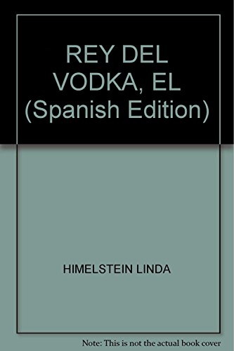 Stock image for el rey del vodka por smirnov linda himelstein for sale by DMBeeBookstore