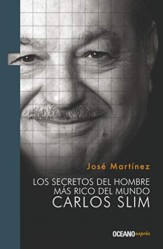 Stock image for Los secretos del hombre m?s rico del mundo: Carlos Slim (Liderazgo) (Spanish Edition) for sale by SecondSale