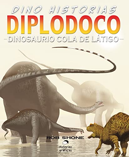 9786074006070: Diplodoco/ Diplodocus: Dinosaurio cola de ltigo/ The Whip-Tailed Dinosaur