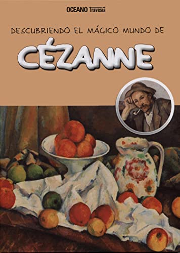 Descubriendo el mÃ¡gico mundo de CÃ©zanne (Spanish Edition) (9786074006094) by JordÃ, Maria