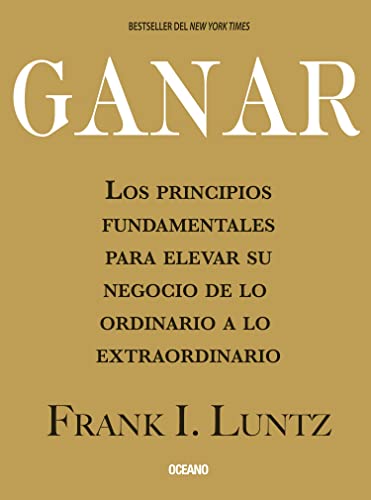 Stock image for Ganar: Los principios fundamentales para elevar su negocio de lo ordinario a lo extraordinario (Spanish Edition) for sale by Irish Booksellers