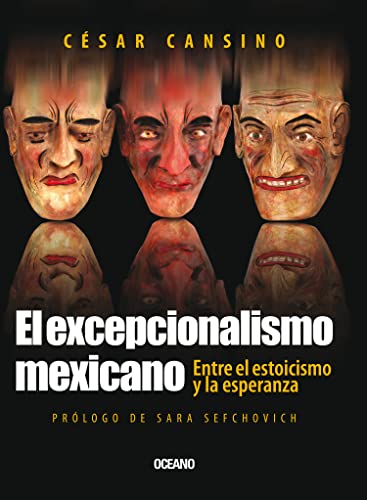 Excepcionalismo mexicano, El - Cansino, César