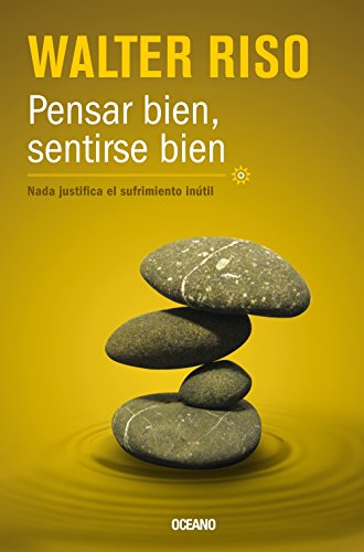 Beispielbild fr Pensar bien, sentirse bien: Nada justifica el sufrimiento intil (Spanish Edition) zum Verkauf von Irish Booksellers