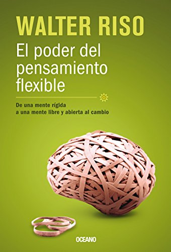 Imagen de archivo de El Poder Del Pensamiento Flexible : De una Mente Rigida, a una Mente Libre y Abierta Al Cambio a la venta por Better World Books: West