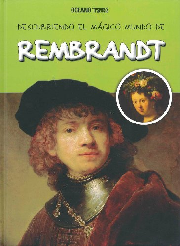 9786074007268: Descubriendo El Mgico Mundo De Rembrandt (Descubriendo el mundo mgico de...)