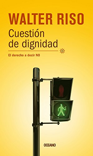 9786074007343: Cuestin de dignidad: El derecho a decir no (Spanish Edition)