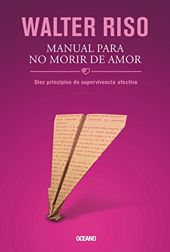 9786074007350: Manual para no morir de amor: Diez principios de supervivencia afectiva (Spanish Edition)