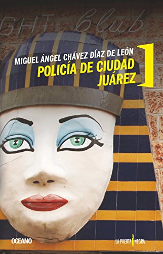 9786074007664: Polica de Ciudad Jurez (La Puerta Negra) (Spanish Edition)