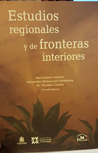 9786074010022: Estudios regionales y de fronteras interiores/ Regional Studies and Internal Borders