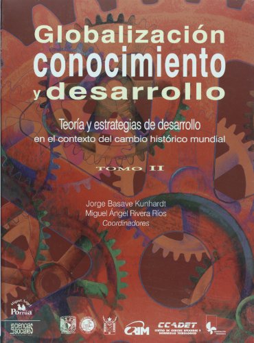 Imagen de archivo de Globalizacion, Conocimiento y desarrollo. Tomo 2. Teoria y estrategias de des. a la venta por Iridium_Books