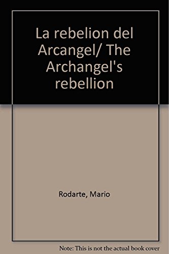 Imagen de archivo de La rebelion del Arcangel/ The Archangel's rebellion (Spanish Edition) by Roda. a la venta por Iridium_Books