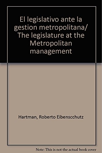 Stock image for El legislativo ante la gestion metropHartman, Roberto Eibenscchutz; D for sale by Iridium_Books