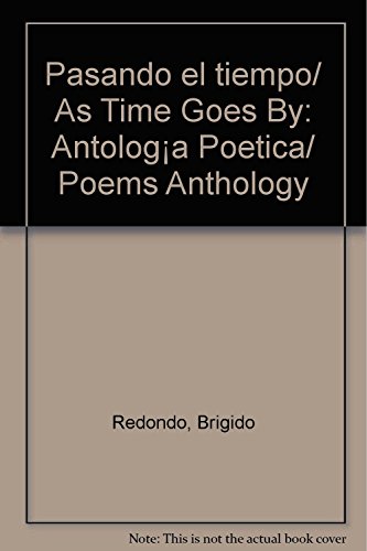 9786074011456: Pasando el tiempo/ As Time Goes By: Antologa Poetica/ Poems Anthology