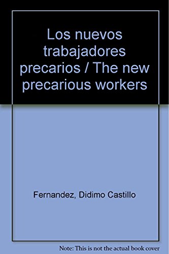 Imagen de archivo de Los nuevos trabajadores precarios / The new precarious workers (Spanish Editi. a la venta por Iridium_Books