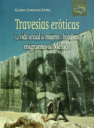 Beispielbild fr Travesias eroticas. La vida sexual deGloria Gonzalez-Lopez zum Verkauf von Iridium_Books