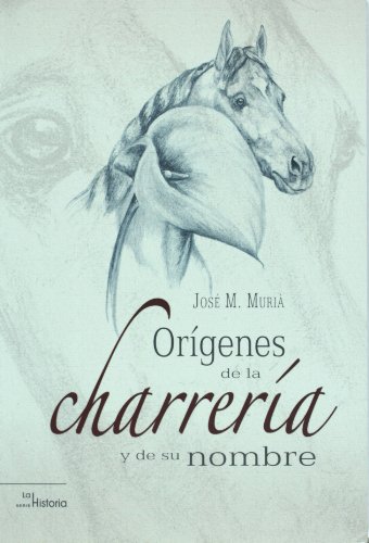 9786074012156: Origenes de la charreria y de su nombre (Spanish Edition)