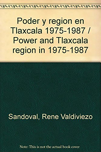 Stock image for Poder y region en Tlaxcala 1975-1987 / Power and Tlaxcala region in 1975-1987 for sale by medimops