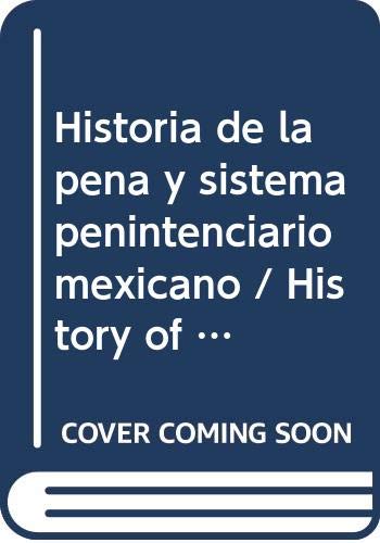 Imagen de archivo de Historia de la pena y sistema penintenciario mexicano / History of Punishment. a la venta por Iridium_Books