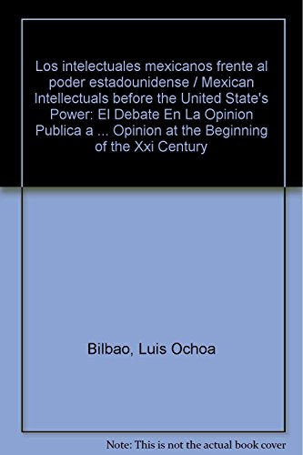 Imagen de archivo de INTELECTUALES MEXICANOS FRENTE AL PODOCHOA BILBAO, LUIS a la venta por Iridium_Books