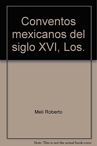 Beispielbild fr CONVENTOS MEXICANOS DEL SIGLO XVI, LOMELI, ROBERTO zum Verkauf von Iridium_Books
