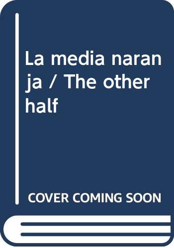 Imagen de archivo de La media naranja / The other half (Spanish Edition) [Paperback] by Schoenfeld. a la venta por Iridium_Books