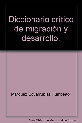 Imagen de archivo de Diccionario crtico de migracin y desarrollo. a la venta por Iberoamericana, Librera