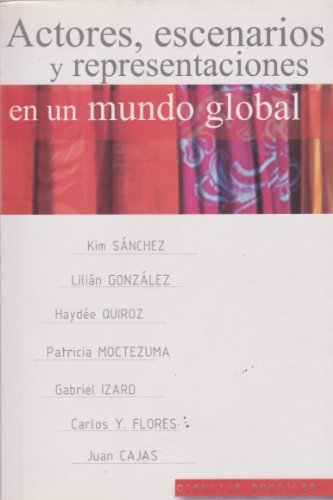 9786074021424: Actores, escenarios y representaciones en un mundo global (Spanish Edition)