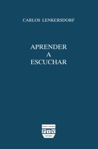 Stock image for Aprender a escuchar: Enseanzas maya-tojolabales (Spanish Edition) for sale by Book Deals