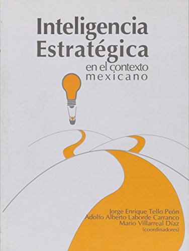 9786074024746: INTELIGENCIA ESTRATEGICA EN EL CONTEXTO MEXICANO