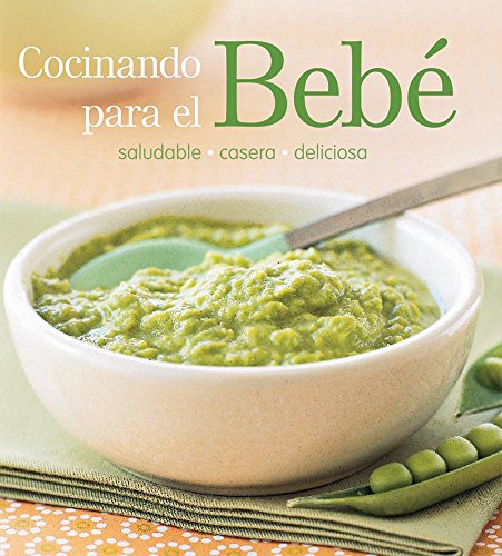 9786074041200: Cocinando para el bebe/ Cooking for Baby: Saludable-casera-deliciosa