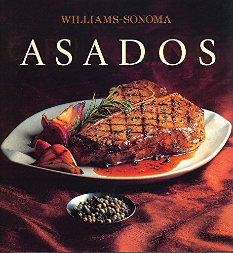 Asados / Grilling (Williams-Sonoma) (Spanish Edition) (9786074042467) by Kelly, Denis