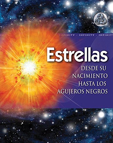 Estrellas / Star: Desde Su Nacimiento Hasta Los Agujeros Negros / from Its Birth to Black Holes (Infinity) (Spanish Edition) (9786074043266) by Dyer, Alan