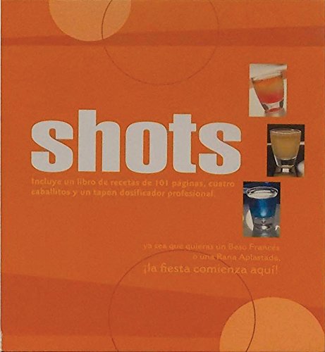 Beispielbild fr Shots / Shooters: Cuarenta Y Seis Tragos Extravagantes / 46 Outrageous Shots . zum Verkauf von Iridium_Books