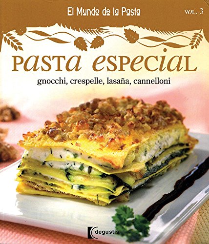 Beispielbild fr Pasta especial / Special Pasta: Gnocchi, Crespelle, Lasana, Cannelloni / Gnoc. zum Verkauf von Iridium_Books
