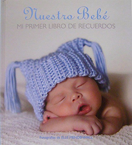 Stock image for Nuestro bebe / My First Steps: Mi primer libro de recuerdos / Baby Boy (Spanish Edition) for sale by SecondSale