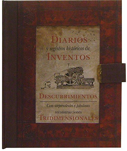 Diarios y registros historicos de inventos y descubrimientos / The Journal and Historical Record of Invention and Discovery (Spanish Edition) (9786074044607) by Riley, Peter