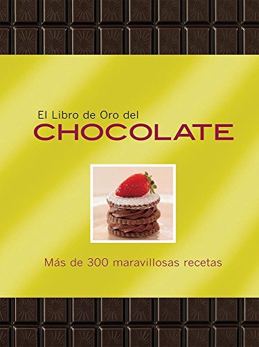 Imagen de archivo de El libro de oro del chocolate / The Golden Book of Chocolate (Spanish Edition. a la venta por Iridium_Books