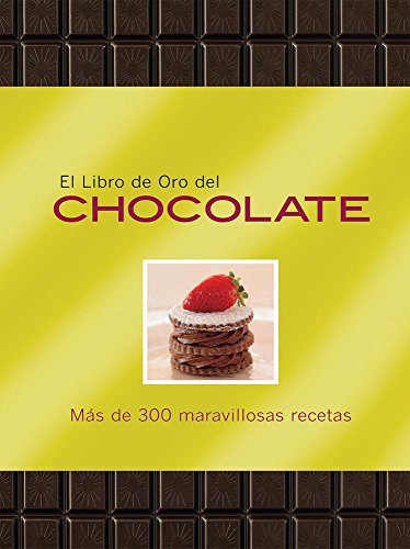 Stock image for El libro de oro del chocolate / The Golden Book of Chocolate (Spanish Edition. for sale by Iridium_Books