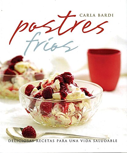 Beispielbild fr Postres fros / Cool Desserts: Deliciosas recetas para una vida saludable / Delicious Recipes for a Healthy Life (Spanish Edition) zum Verkauf von HPB-Ruby