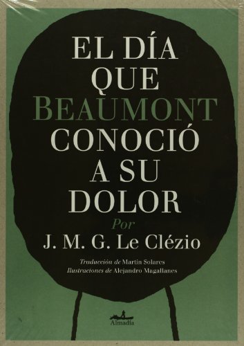 Imagen de archivo de El Dia Que Beaumont Conocio A Su Dolor a la venta por Voyageur Book Shop