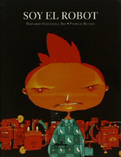 Imagen de archivo de Soy el robot. (Narrativa breve.) a la venta por Iberoamericana, Librera