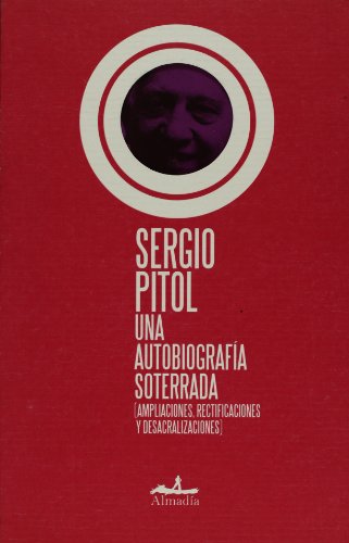 Stock image for Una Autobiografia Soterrada : ampliaciones, rectificaciones y desacralizaciones for sale by Better World Books