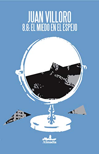 Stock image for 8.8: El miedo en el espejo. Una cronica del terremoto en Chile (Los gavieros) (Spanish Edition) for sale by Irish Booksellers