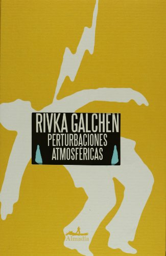 Perturbaciones atmosfericas (Mar Abierto / Open Sea) (Spanish Edition) (9786074110586) by Rivka Galchen